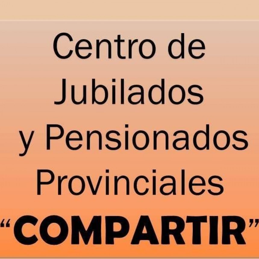 Centro de Jubilados Provicniales  Compartir INFORMA