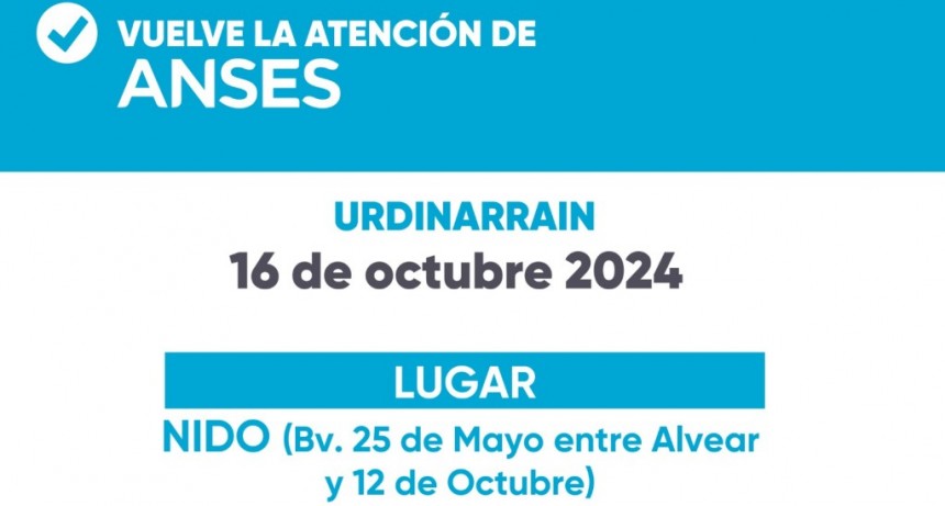 ANSES | Miércoles 16 de octubre atenderá en Urdinarrain