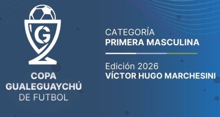 FUTBOL: COPA GUALEGUAYCH&Uacute; 2026