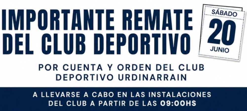 JUNIO 2026; GRAN REMATE EN INSTALACIONES CLUB DEPORTIVO URDINARRAIN