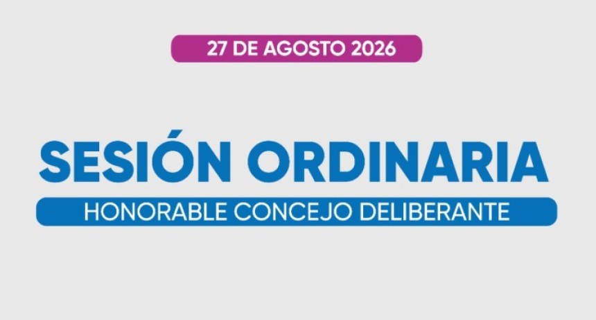 Jueves 27 de agosto | Sesi&oacute;n Ordinaria del Concejo Deliberante