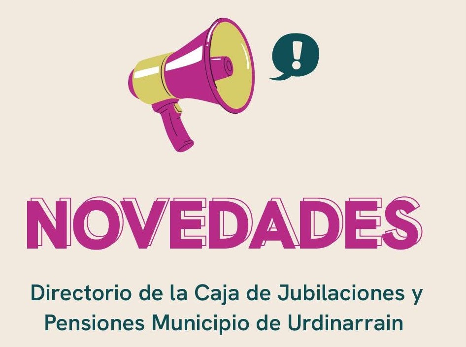 NOVEDADES de la Caja de Jubilaciones y Pensiones Municipal Urdinarrain
