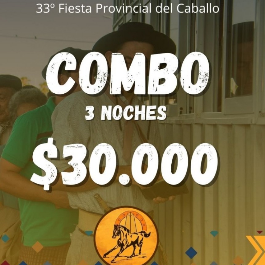 YA PODES ADQUIRIR LAS ENTRADAS ANTICIPADAS PARA LA FIESTA PCIAL DEL CABALLO